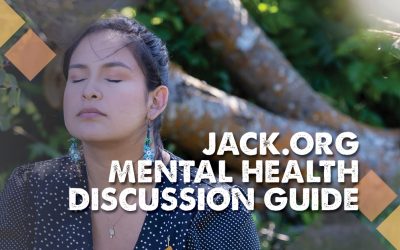  JACK.org – Mental Health Discussion Guide 