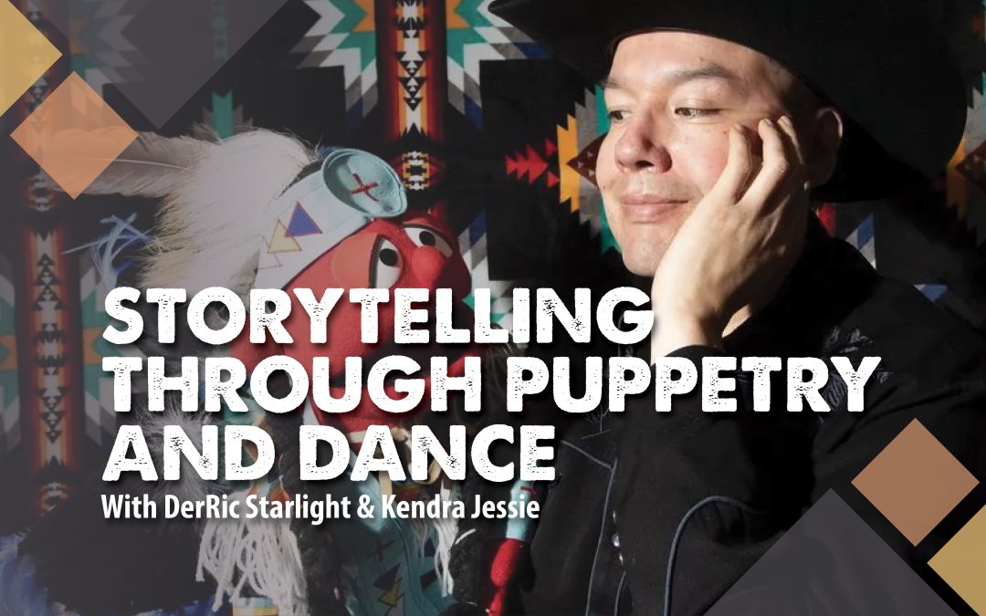 DerRic Starlight (featuring Kendra Jessie) – Storytelling through puppetry and dance