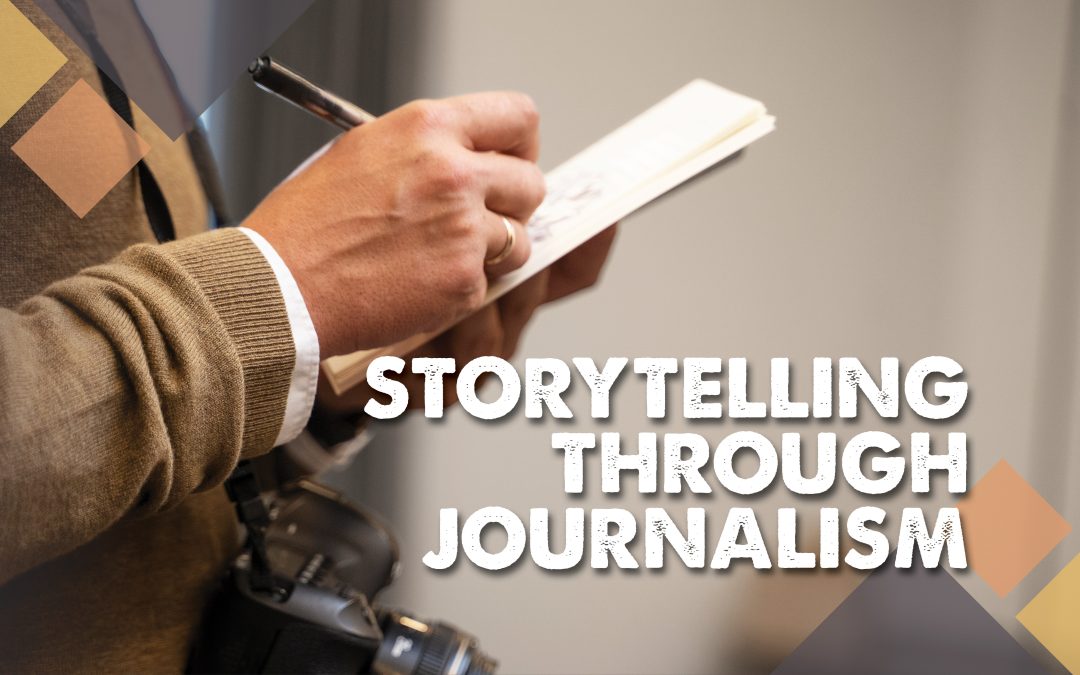 Storytelling Through Journalism 